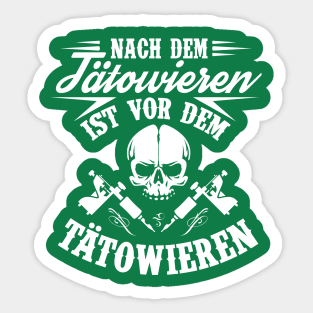 Nach dem tätowieren ist vor dem tätowieren (white) Sticker